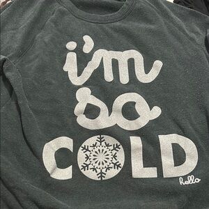 Dark Gray 'I'm So Cold' Sweatshirt